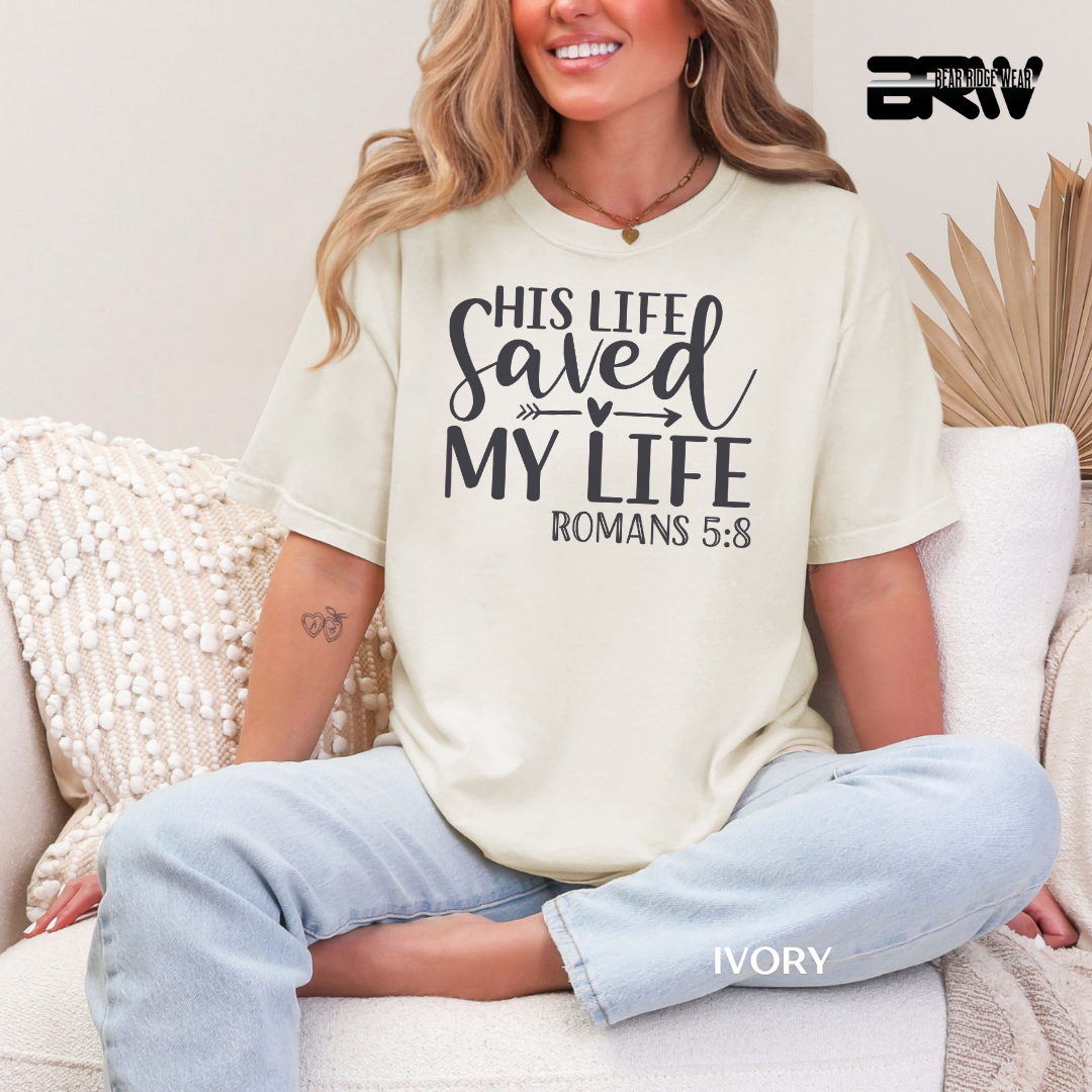 'His Life Saved My Life' Faith Tee