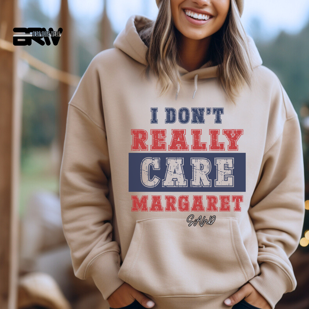 "I Don’t Really Care, Margaret" Hoodie