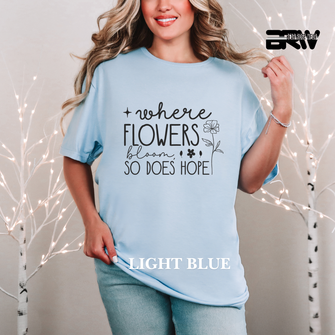 'Where Flowers Bloom' Tees