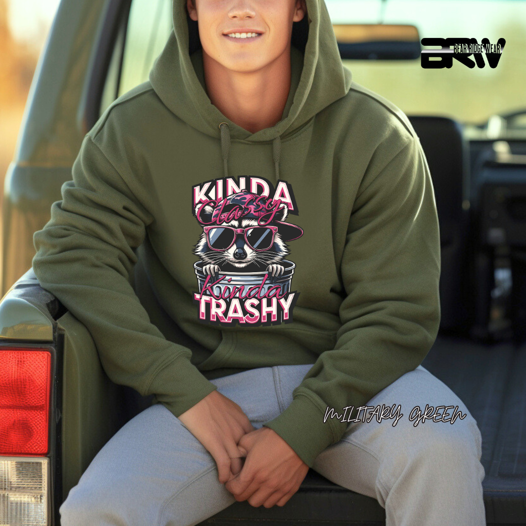 "Kinda Classy, Kinda Trashy" Hoodie