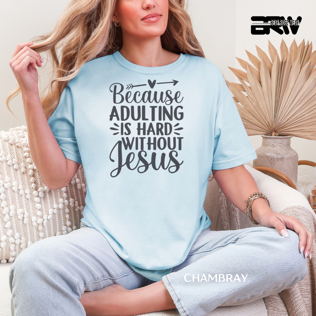 'Adulting Is Hard Without Jesus' Faith Tee