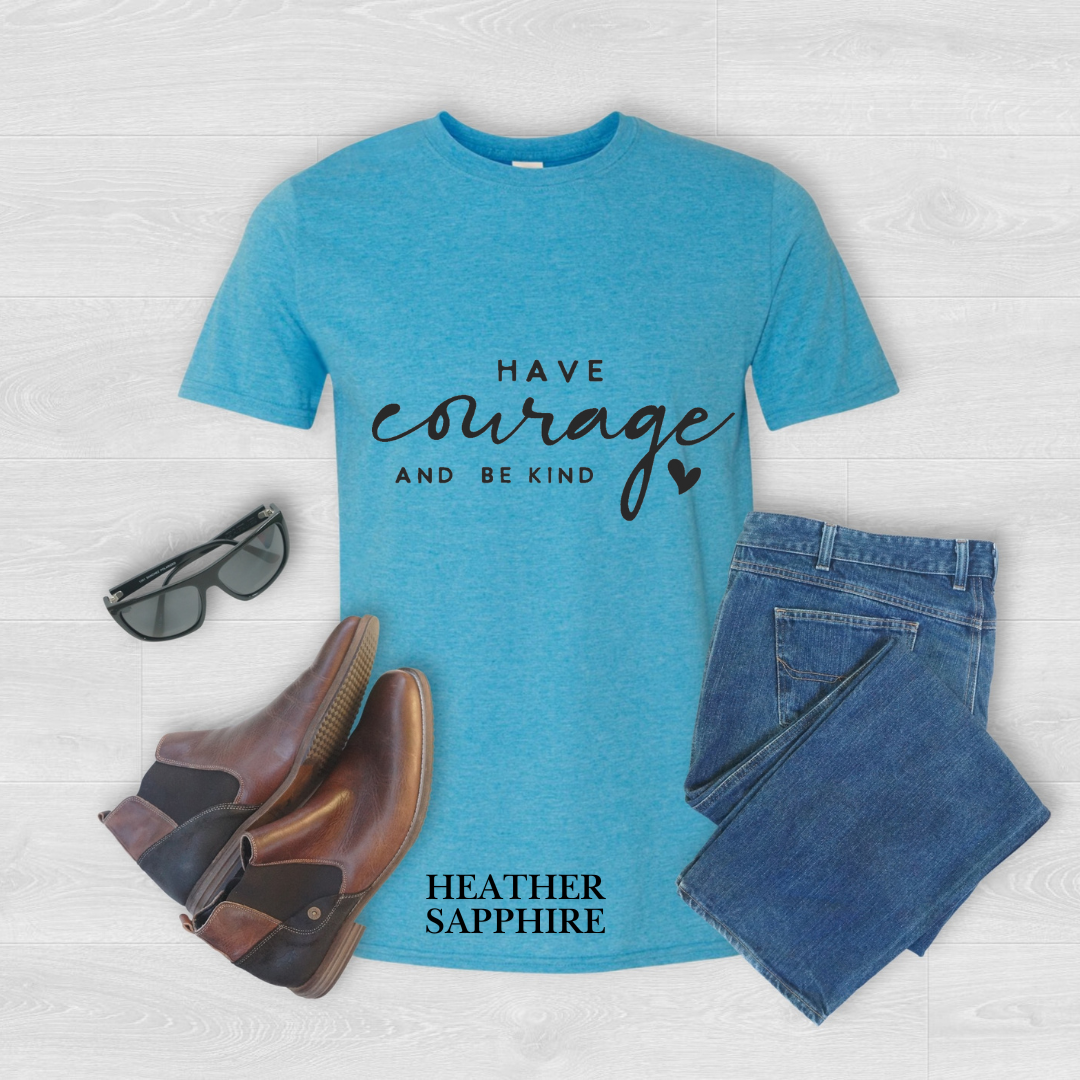 "Have Courage and Be Kind" Tee