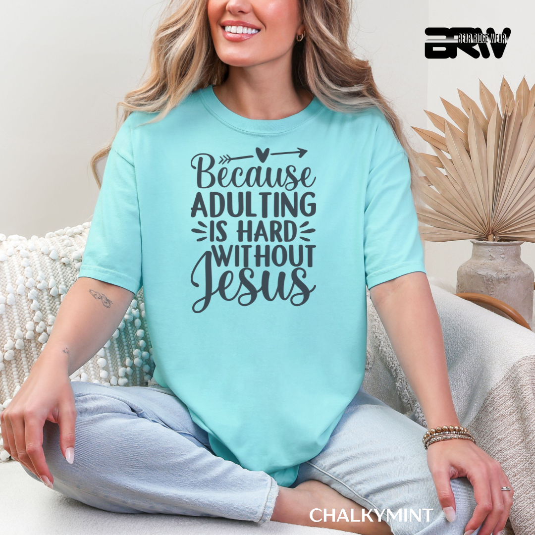 'Adulting Is Hard Without Jesus' Faith Tee