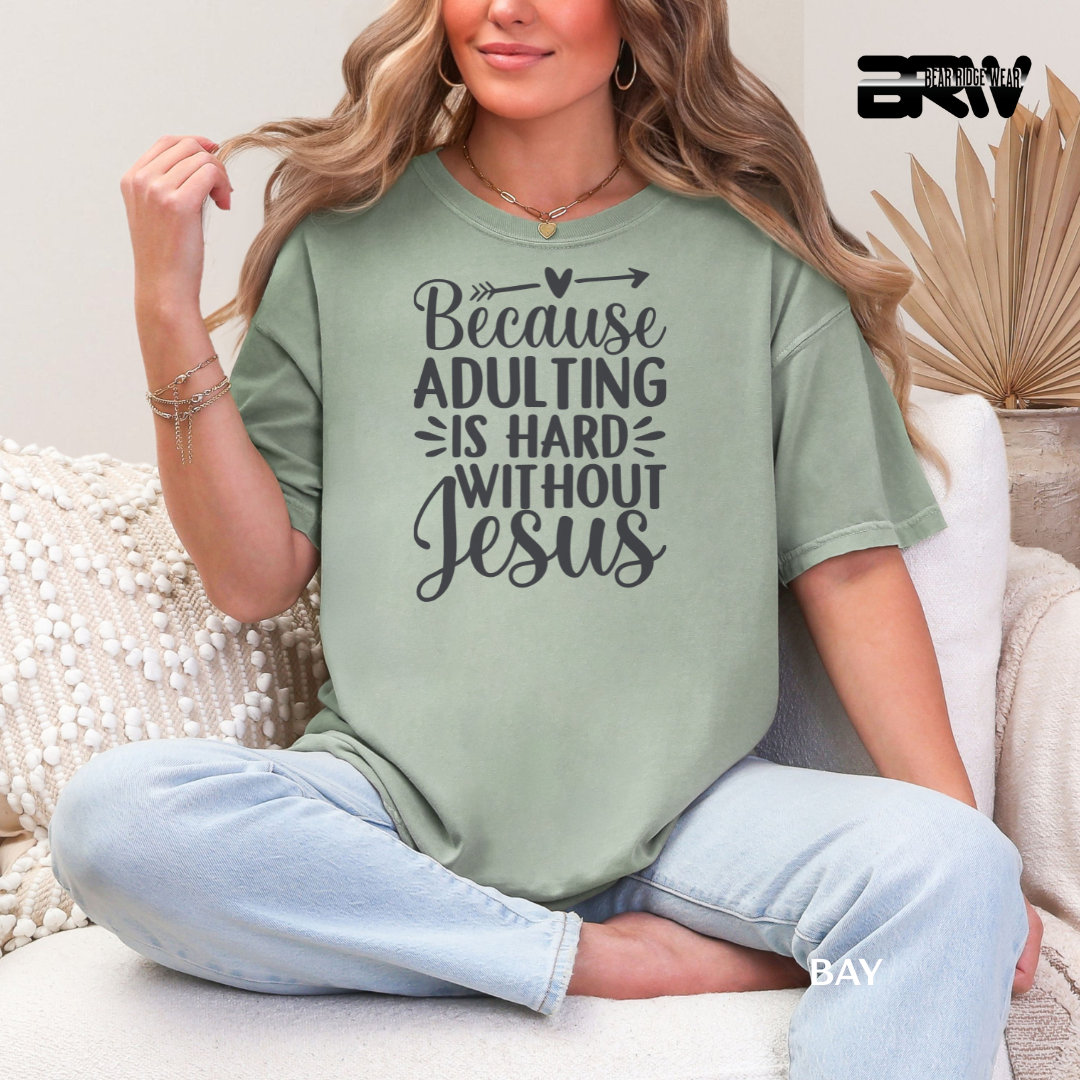 'Adulting Is Hard Without Jesus' Faith Tee