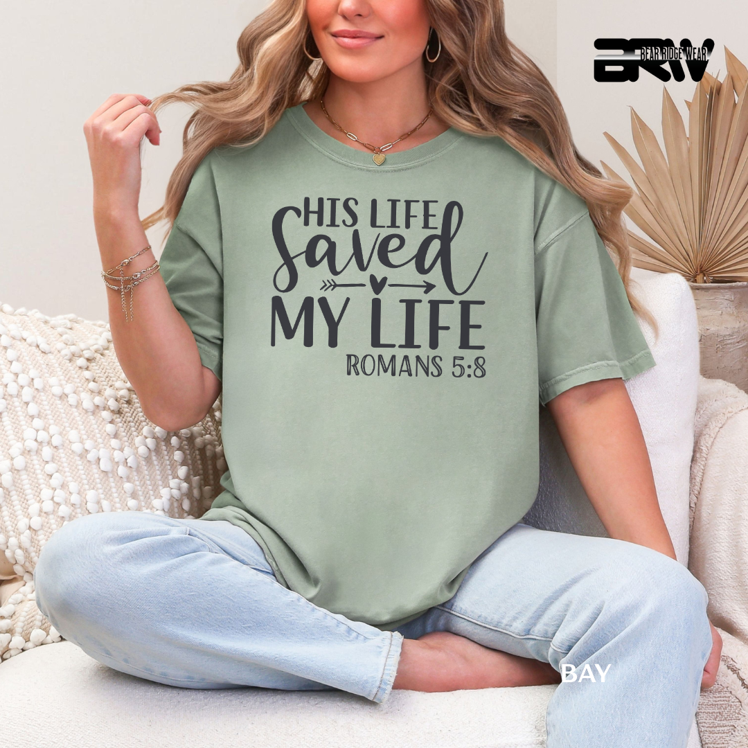 'His Life Saved My Life' Faith Tee