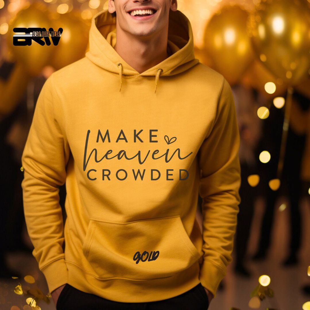 'Make The Heaven Crowded' Faith Hoodie