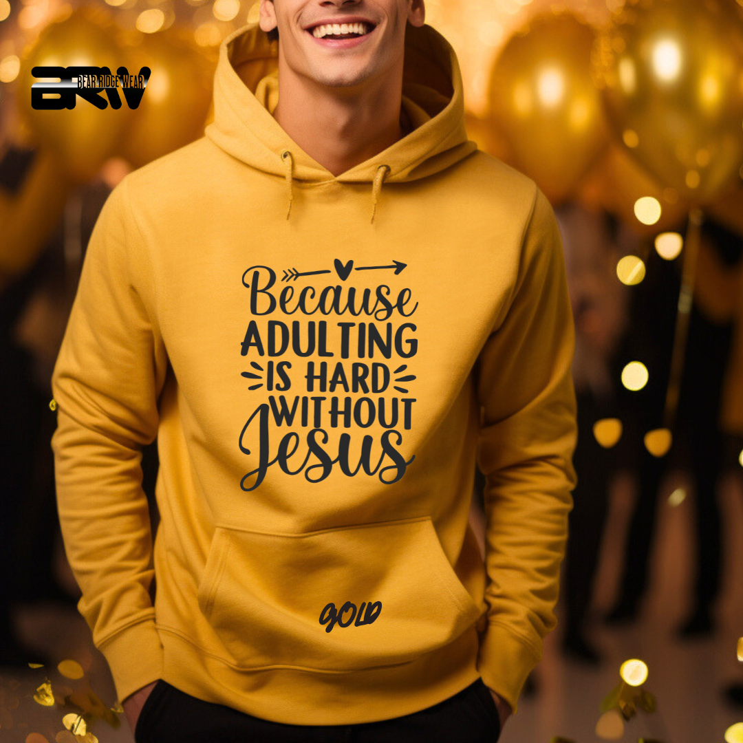 'Because Adulting is Hard Without Jesus' Faith Hoodie