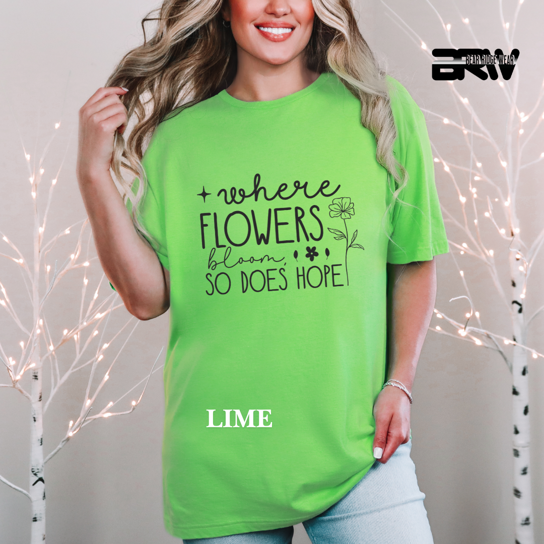 'Where flowers bloom' Tee
