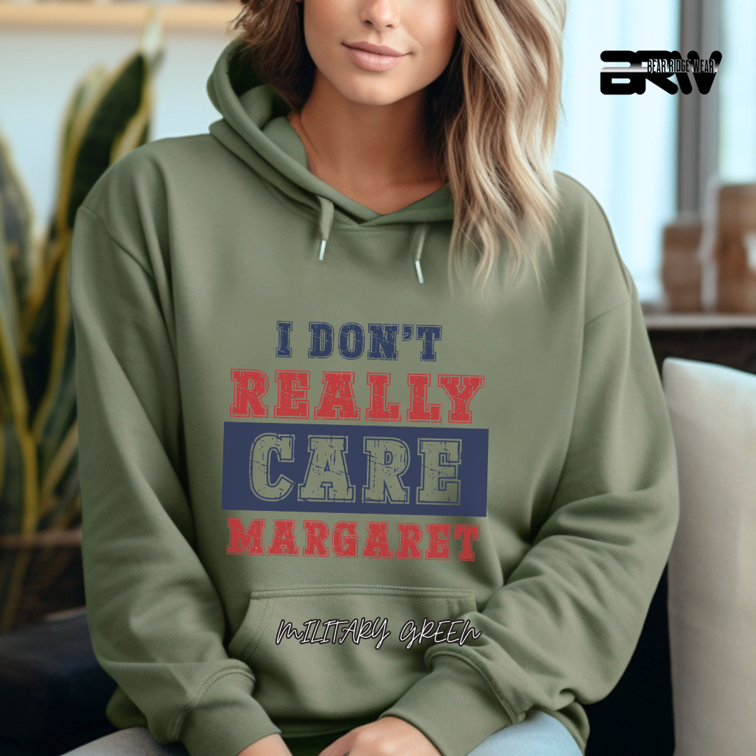 "I Don’t Really Care, Margaret" Hoodie
