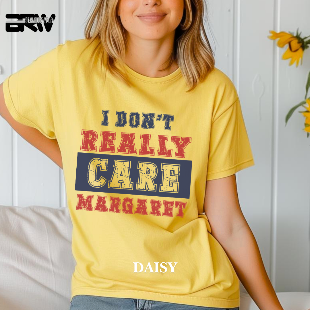 ' I Don't Really Care Margaret' Tee
