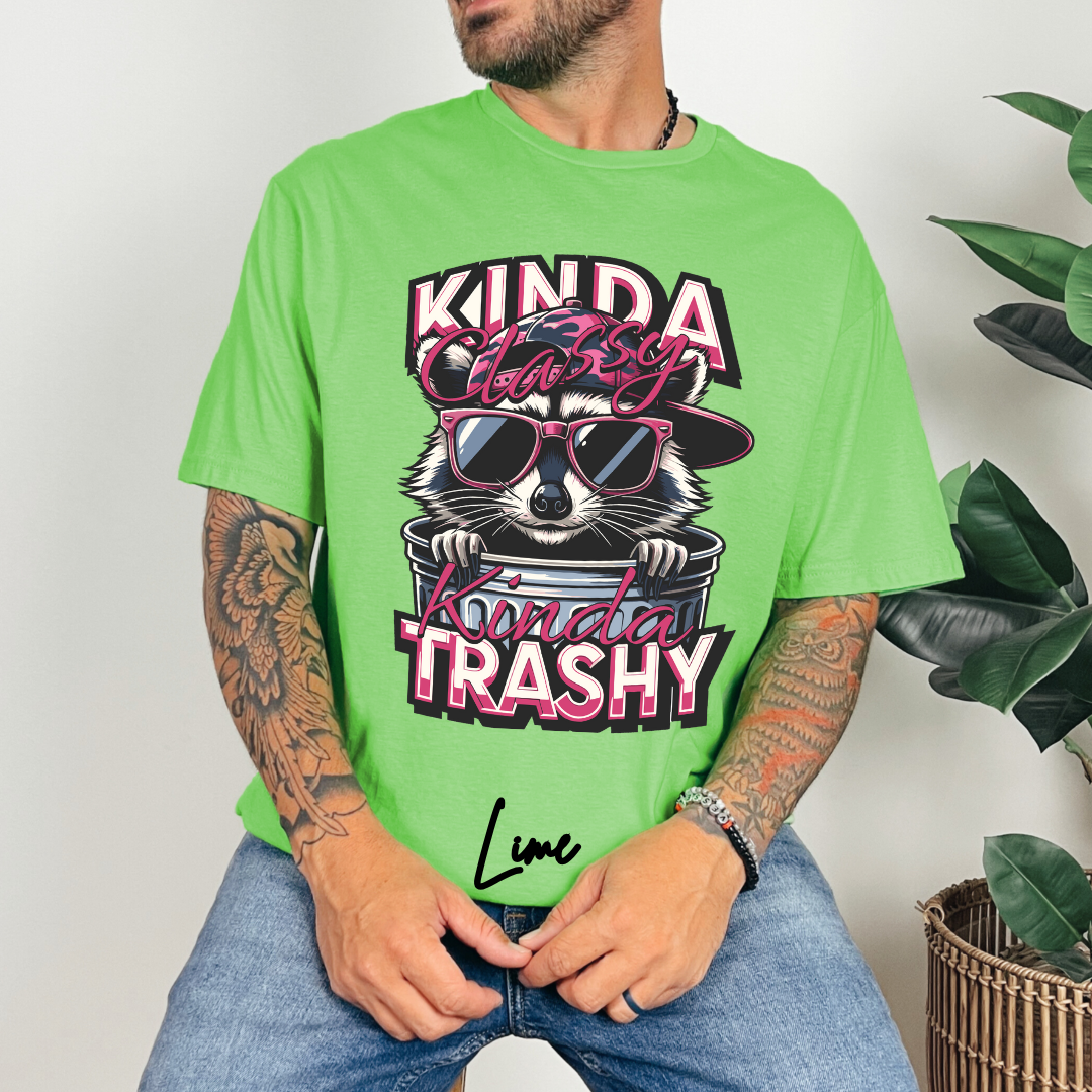 "Kinda Classy, Kinda Trashy" T- Shirt for men