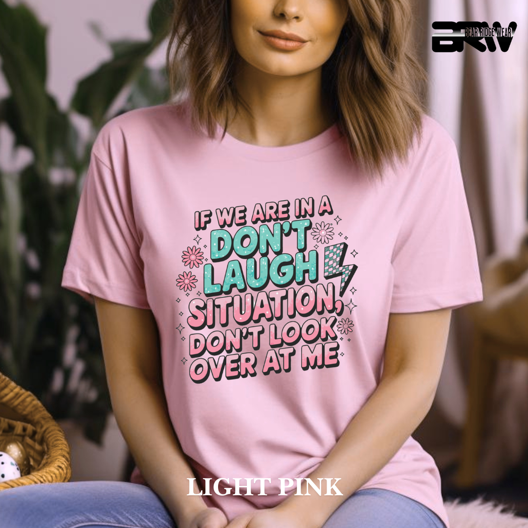 "Don't Laugh Situation" Tee