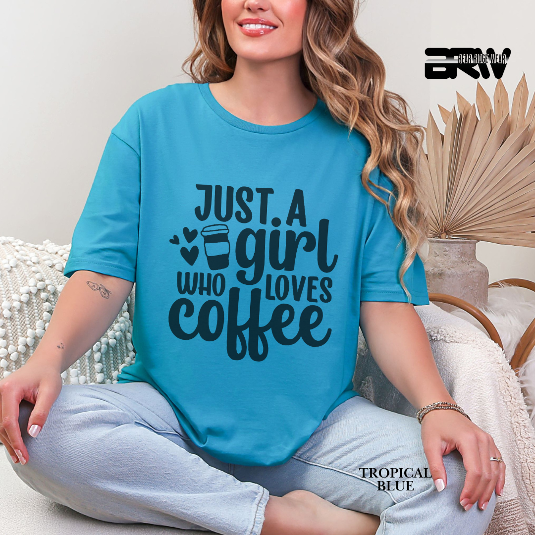 'Just A Girl Who Loves Coffe' Everyday Tee