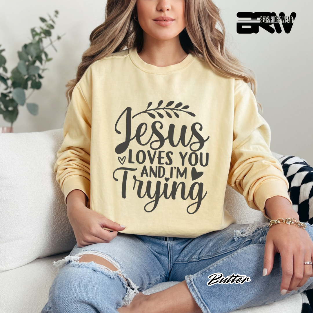 'Jesus Loves You And I'm Trying' Faith Crewneck Sweatshirt