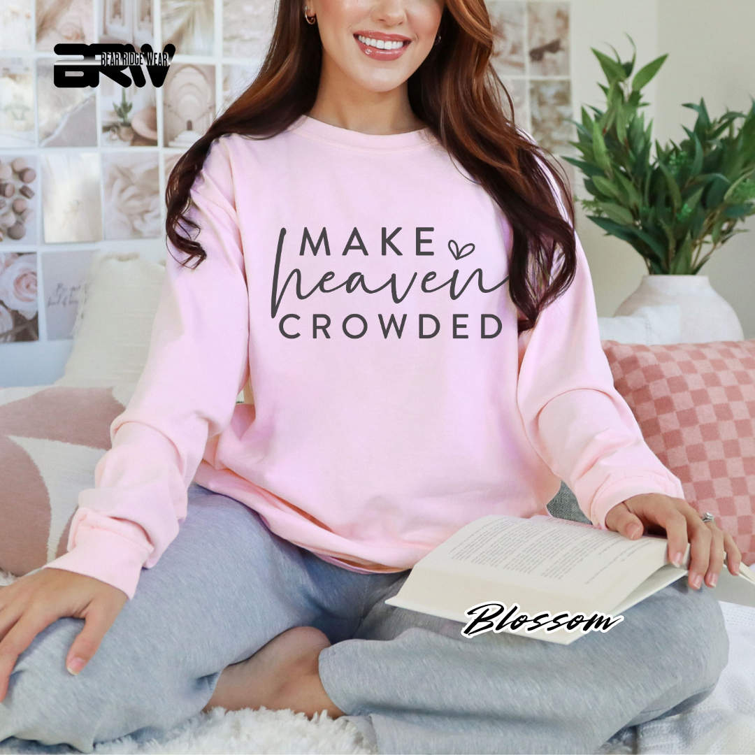 'Make Heaven Crowded' Faith Long-Sleeve Tee
