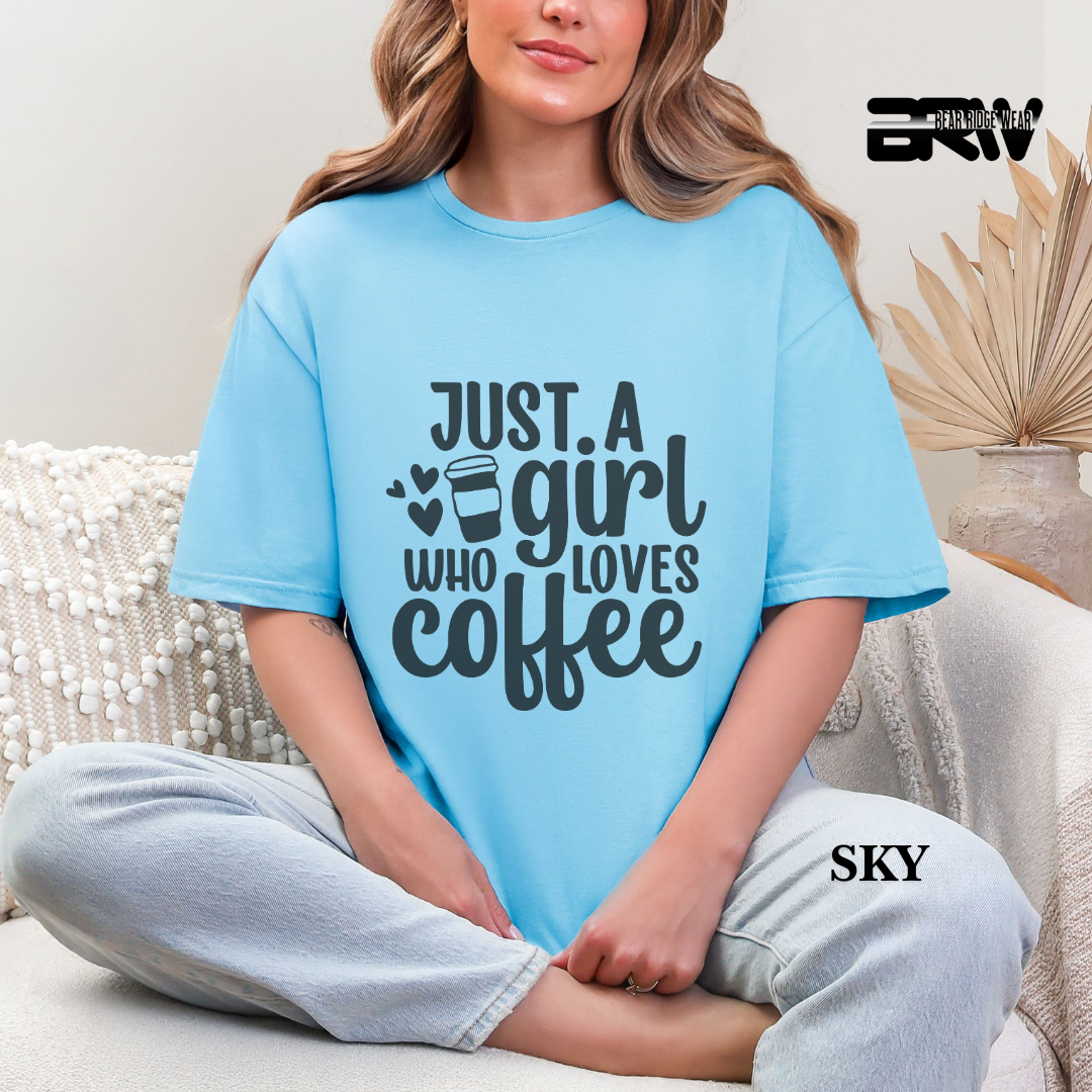 'Just A Girl Who Loves Coffe' Everyday Tee