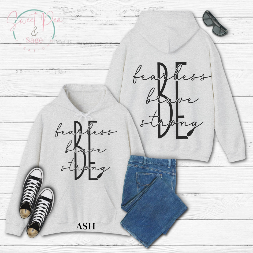 Be fearless, brave and strong hoodie