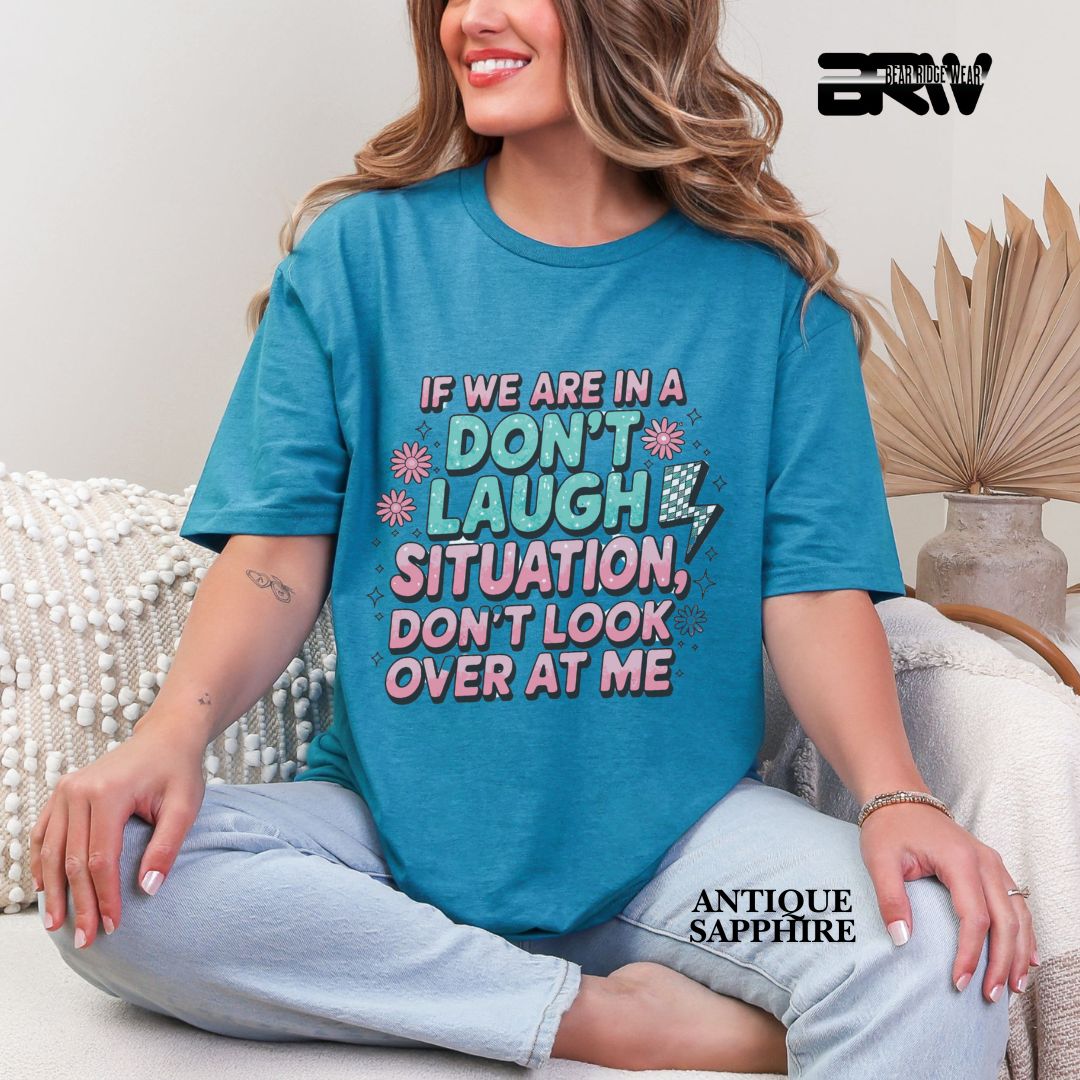 'Don't Laugh Situation' Everyday Tee