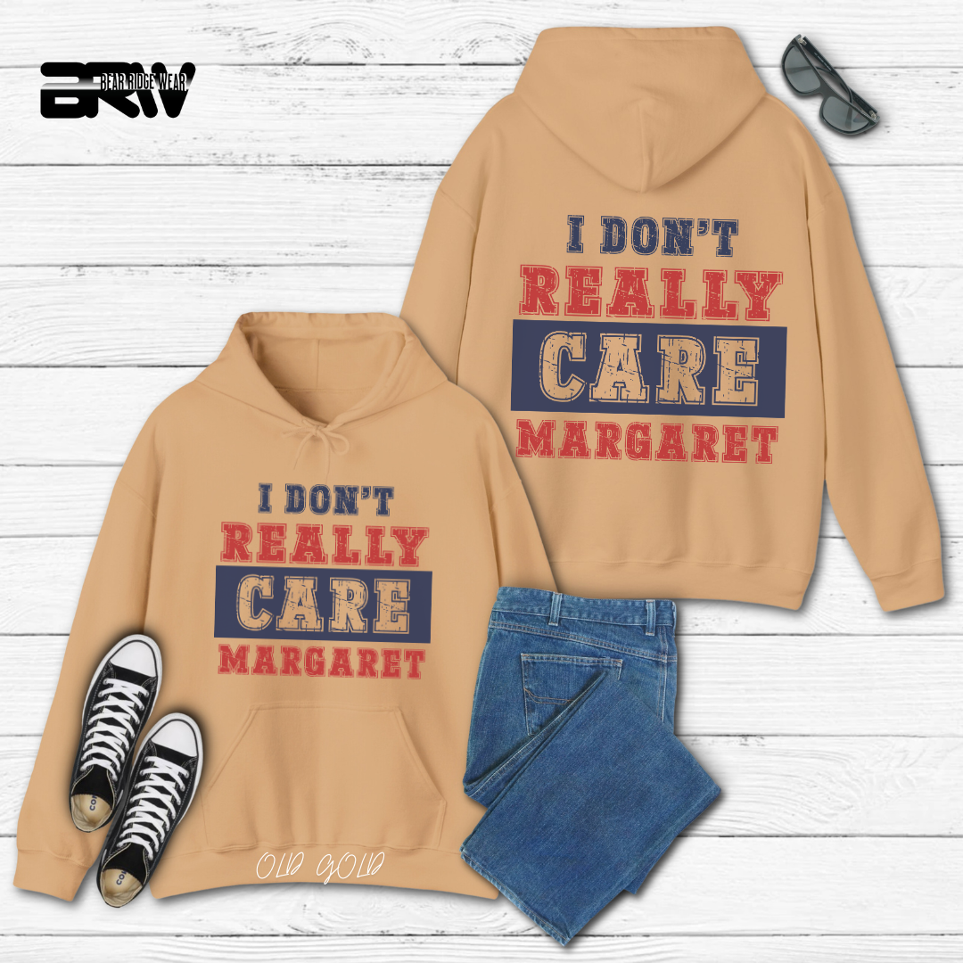"I Don’t Really Care, Margaret" Hoodie