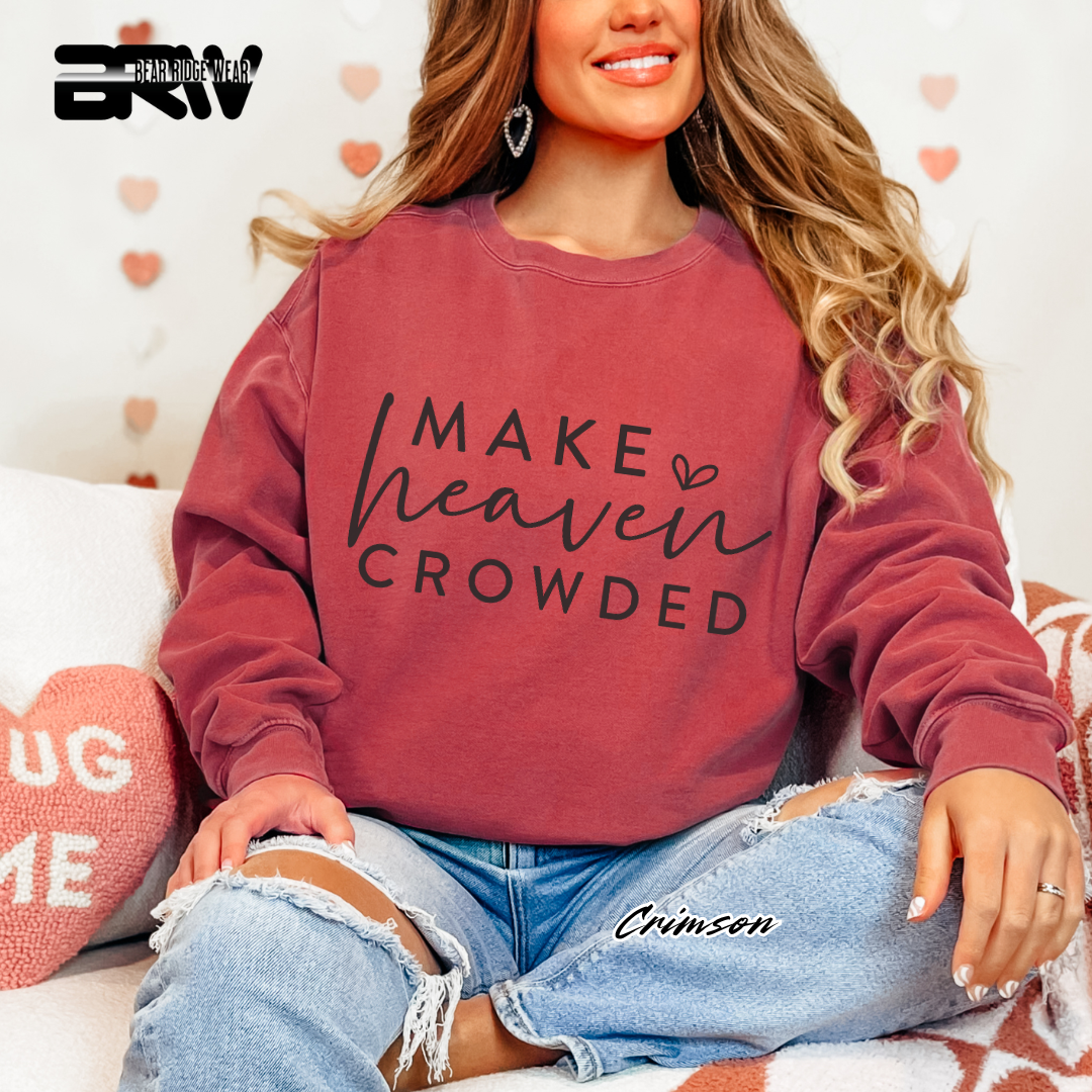 'Make Heaven Crowded' Faith Crewneck Sweatshirt