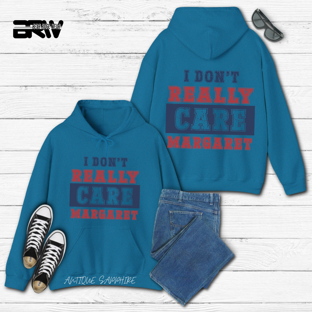 "I Don’t Really Care, Margaret" Hoodie