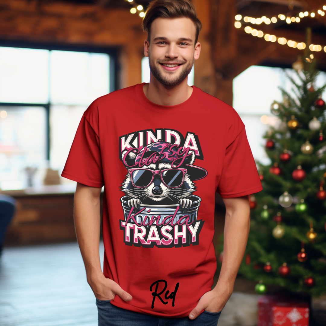 "Kinda Classy, Kinda Trashy" T- Shirt for men
