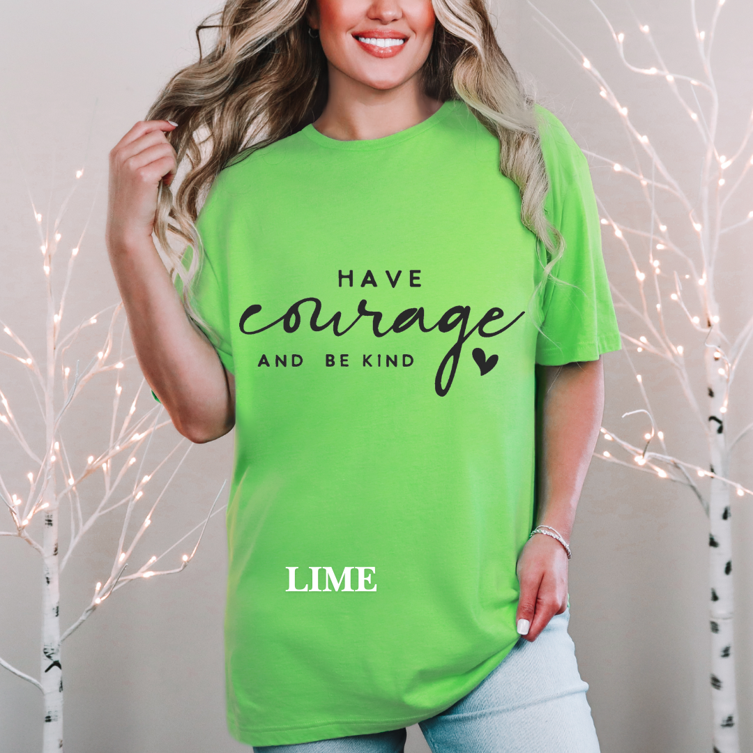 "Have Courage and Be Kind" Tee