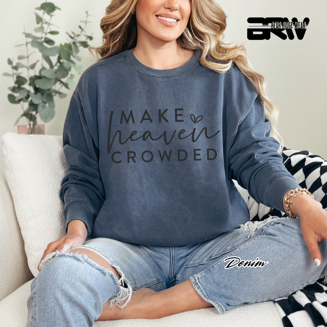 'Make Heaven Crowded' Faith Crewneck Sweatshirt