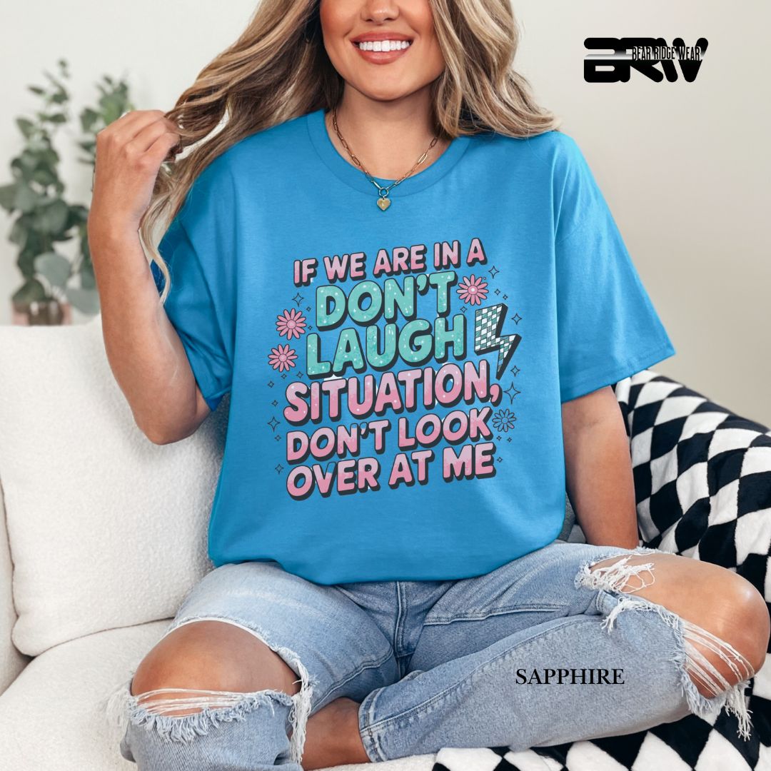 'Don't Laugh Situation' Everyday Tee