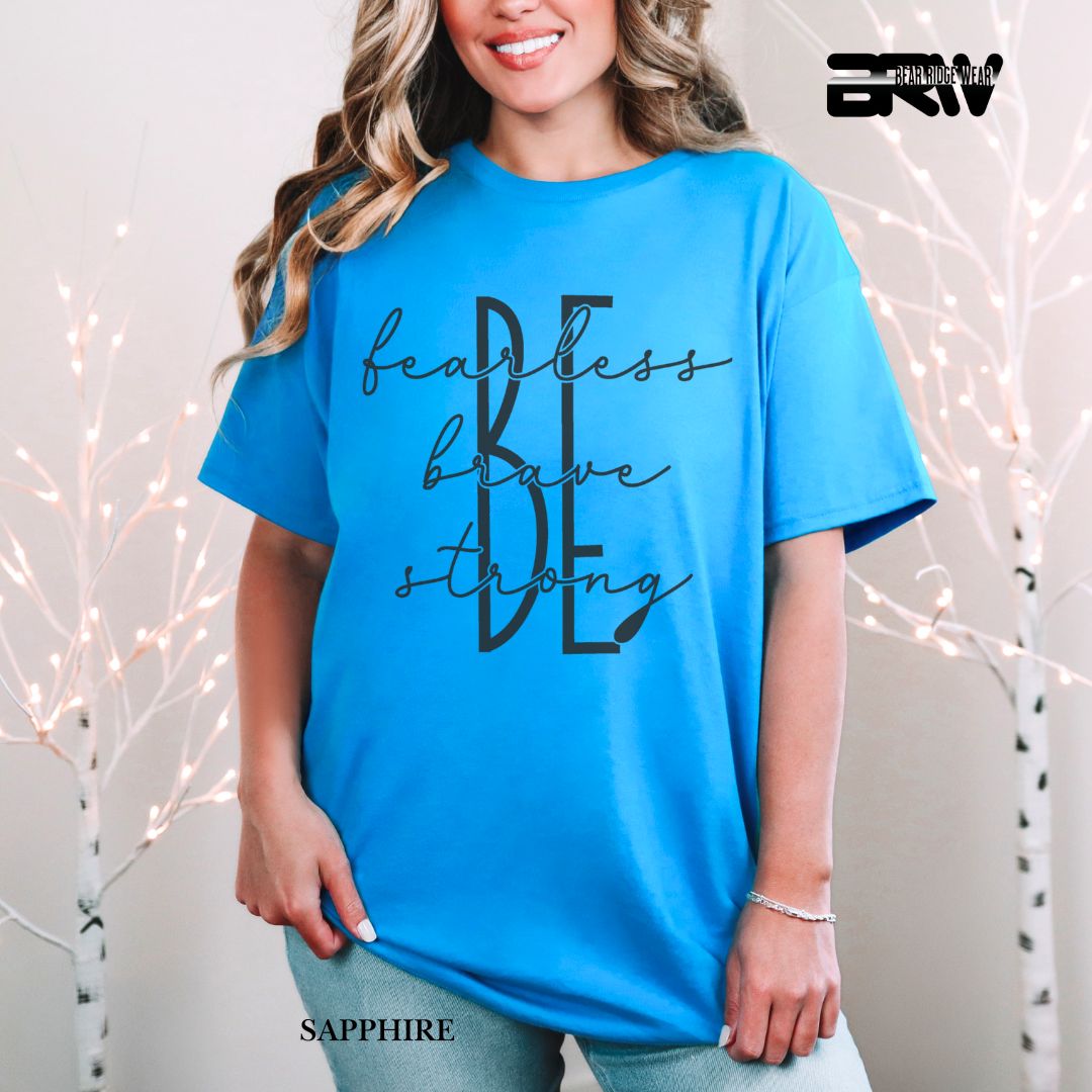 'Be Fearless, Brave and Strong' Everyday Tee