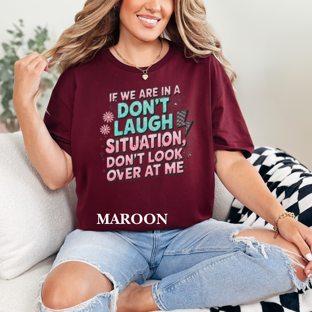 "Don't Laugh Situation" Tee