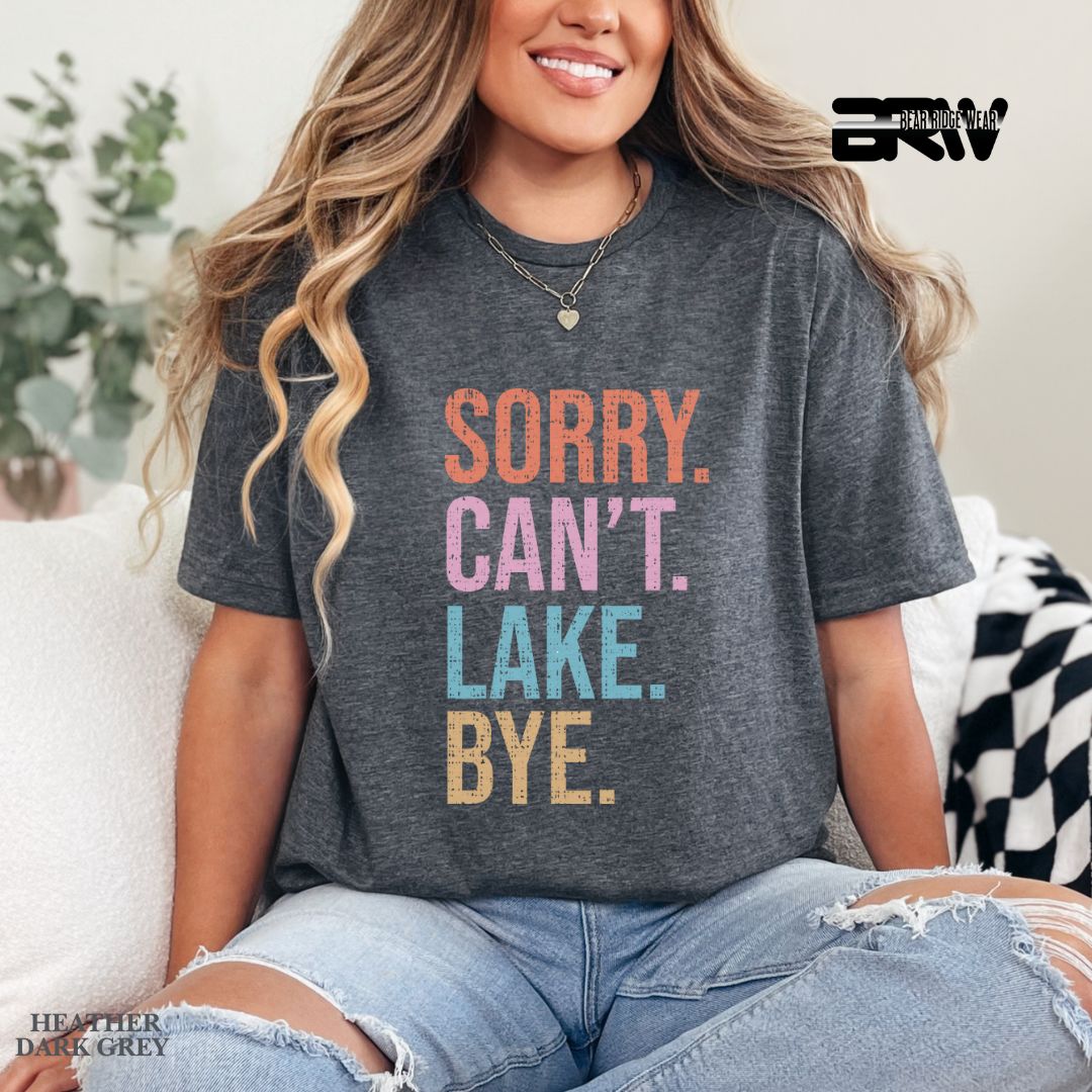 'Sorry Can't Lake Bye' 2 Summer Tee