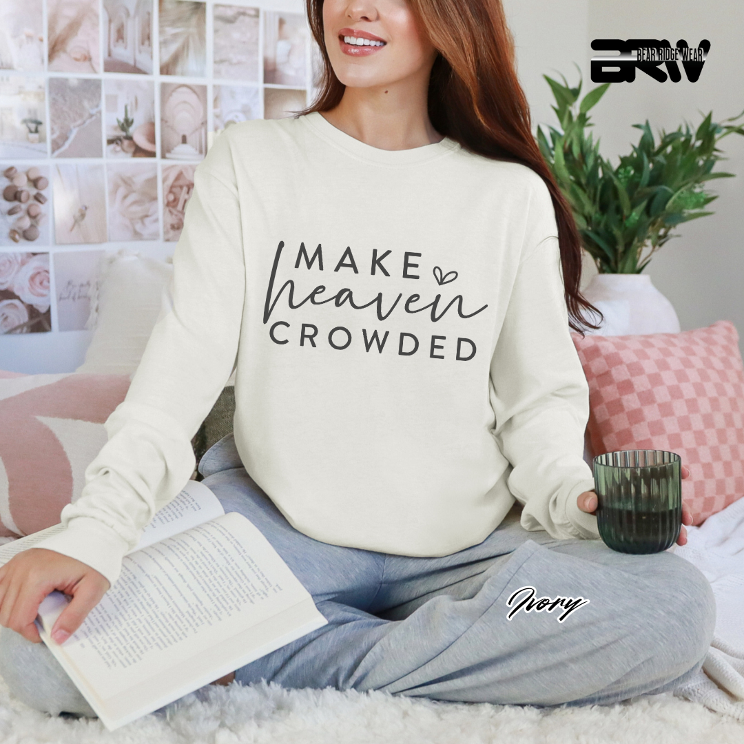 'Make Heaven Crowded' Faith Long-Sleeve Tee