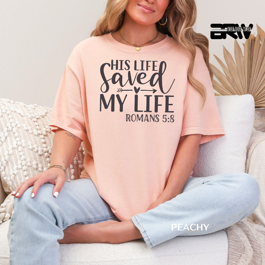 'His Life Saved My Life' Faith Tee