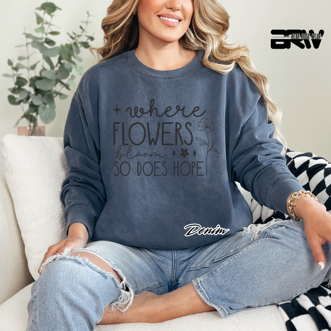 "Where Flowers Bloom, So Does Hope" Long Sleeve Tee