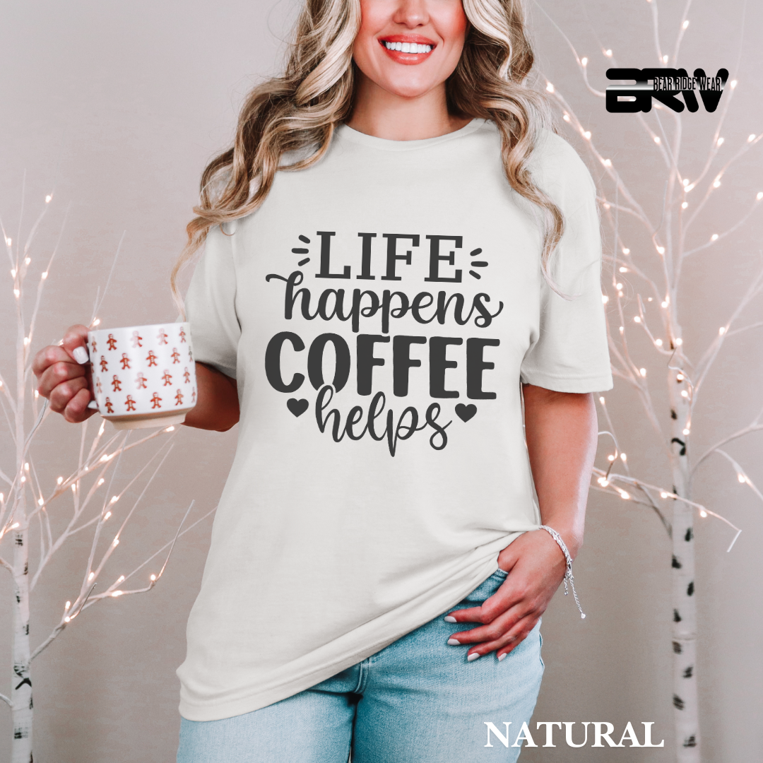 'Life Happens Coffee Helps' Everyday Tee
