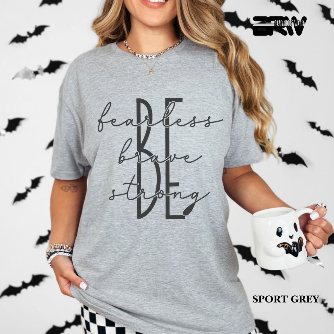 'Be Fearless, Brave and Strong' Everyday Tee