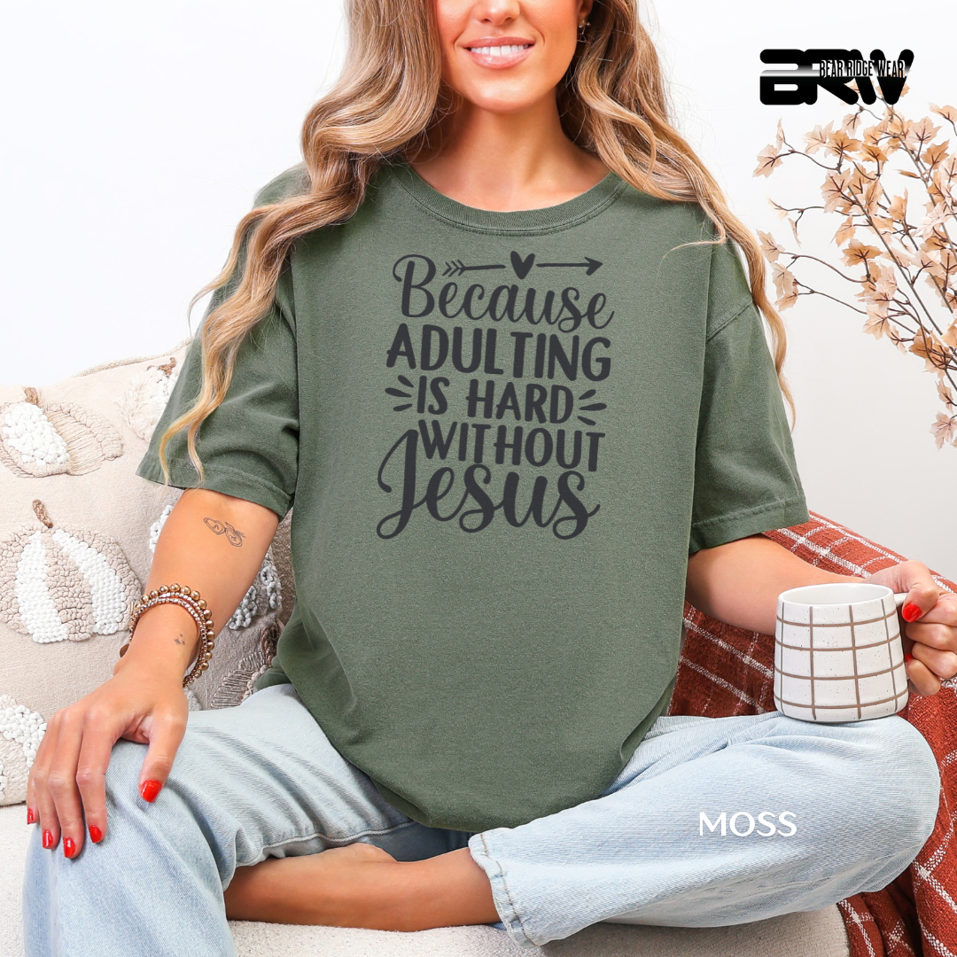 'Adulting Is Hard Without Jesus' Faith Tee