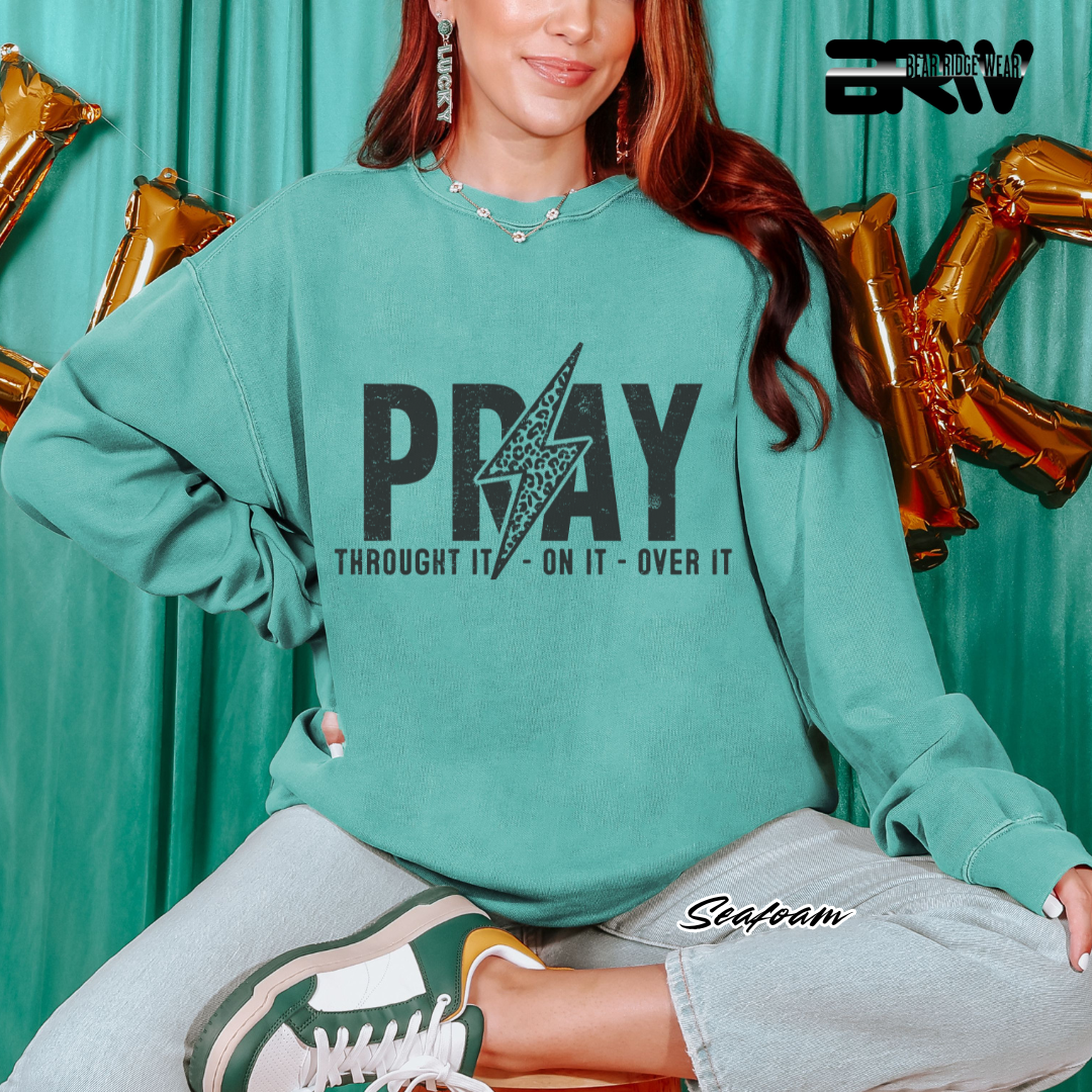 'Pray Through It, On It, Over It' Faith Crewneck Sweatshirt