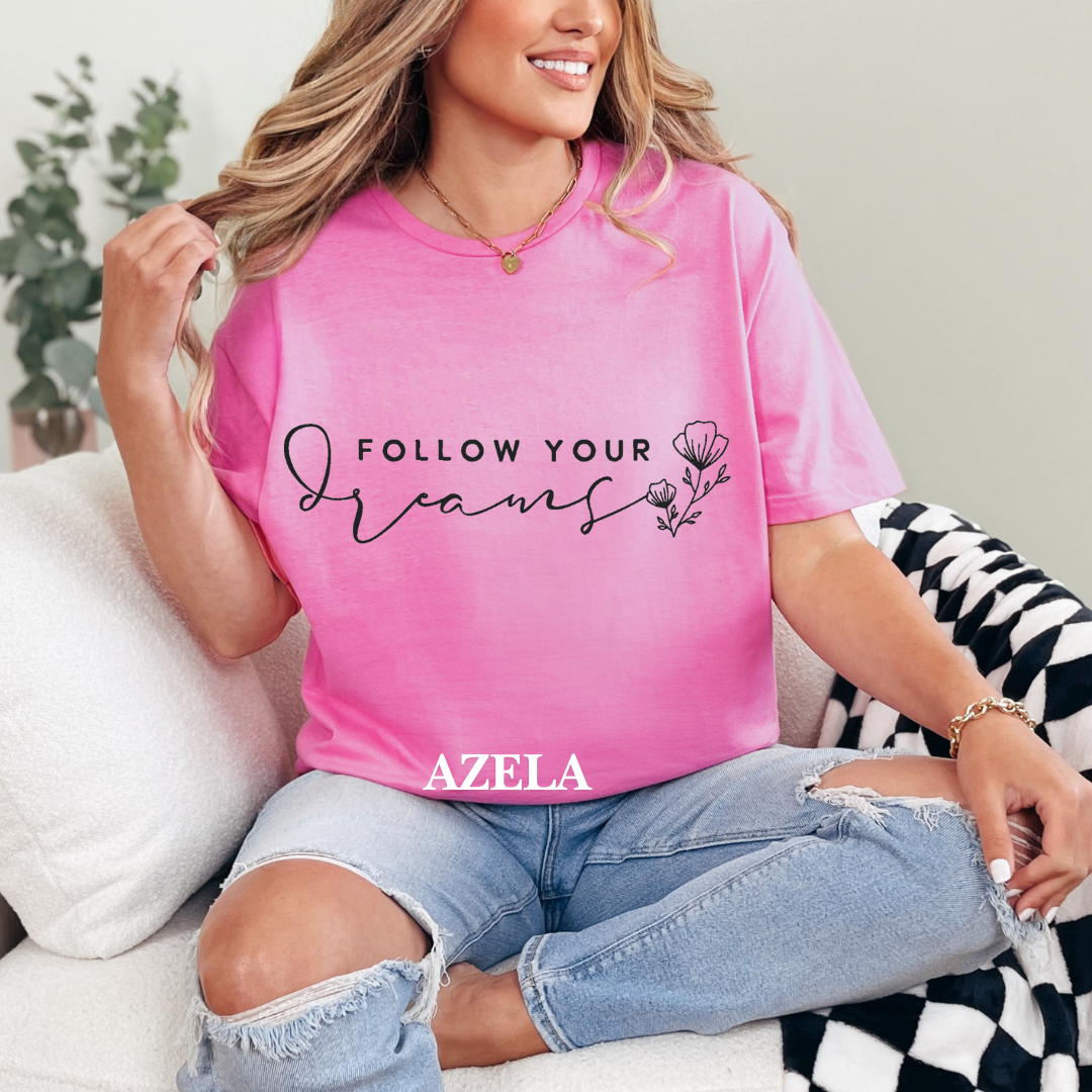 "Follow Your Dreams" Tee
