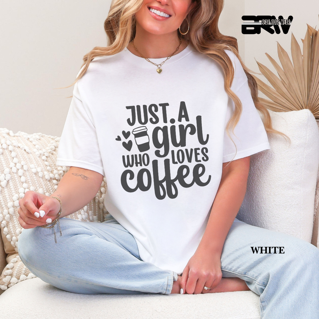 'Just A Girl Who Loves Coffe' Everyday Tee