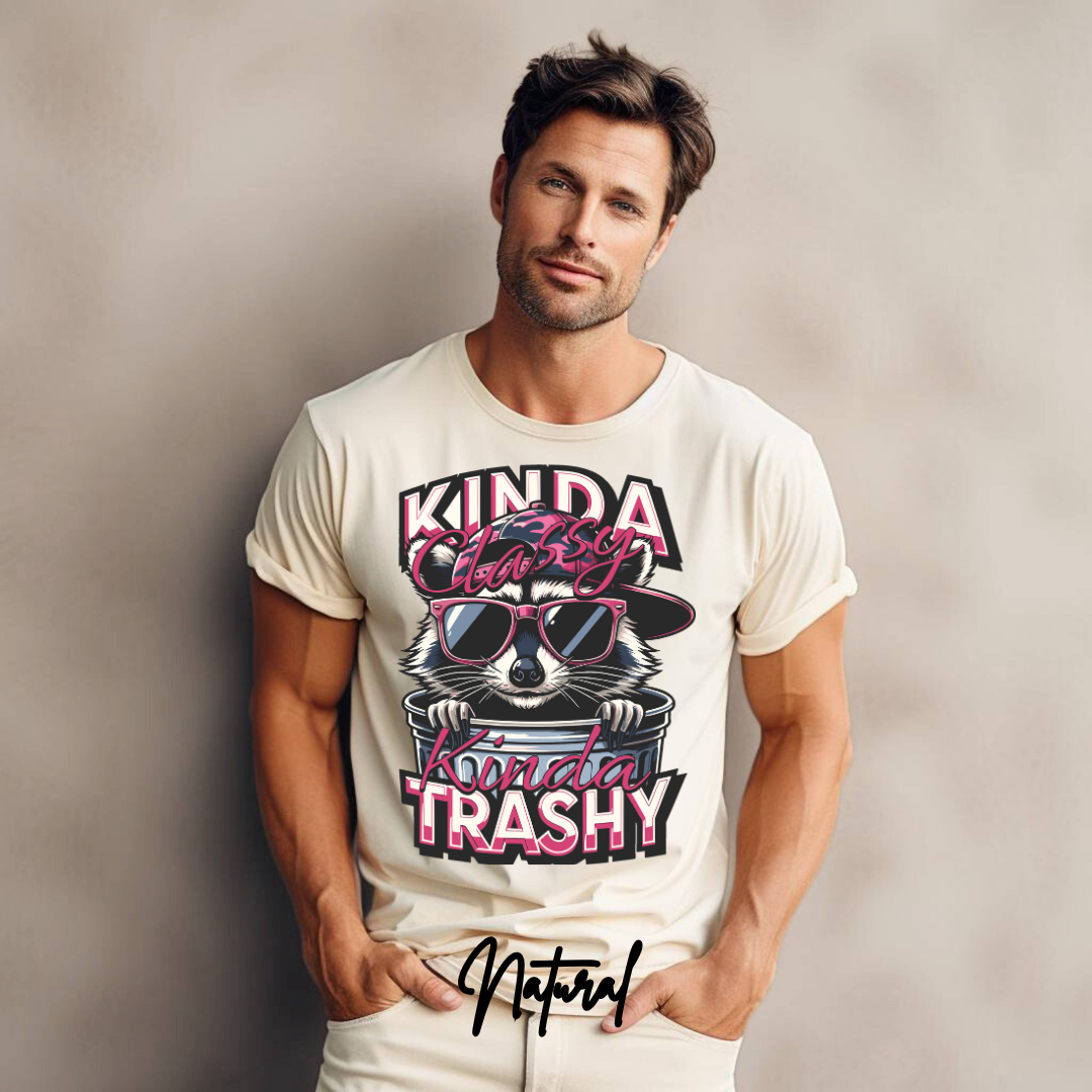 "Kinda Classy, Kinda Trashy" T- Shirt for men