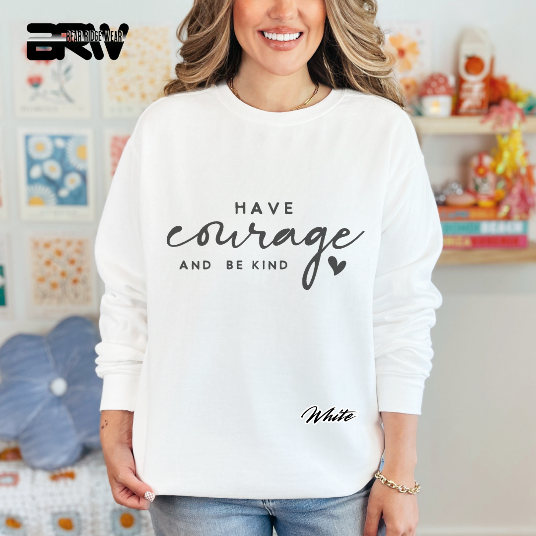 'Have courage and be kind' Crewneck Sweatshirt