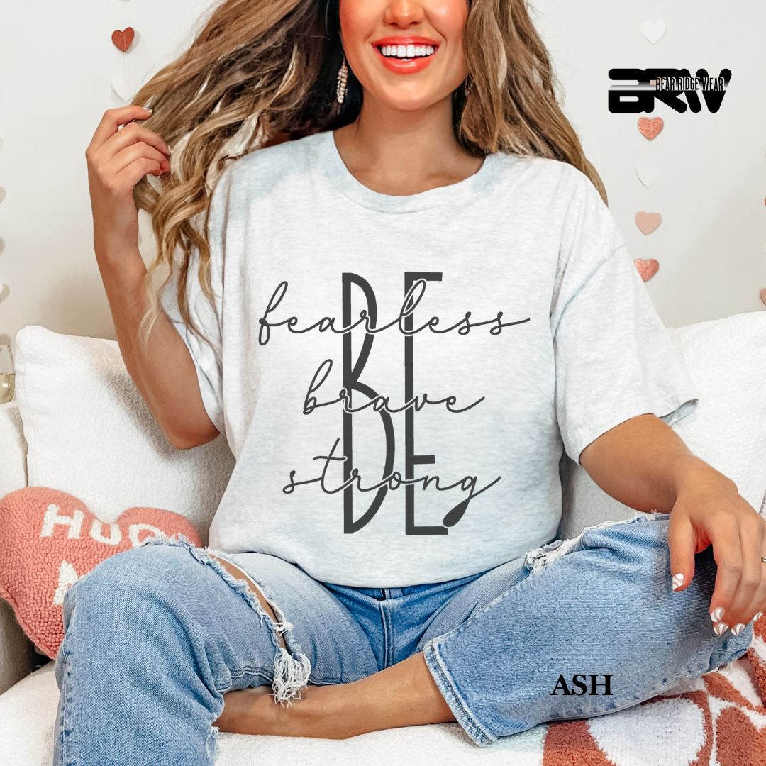 'Be Fearless, Brave and Strong' Everyday Tee
