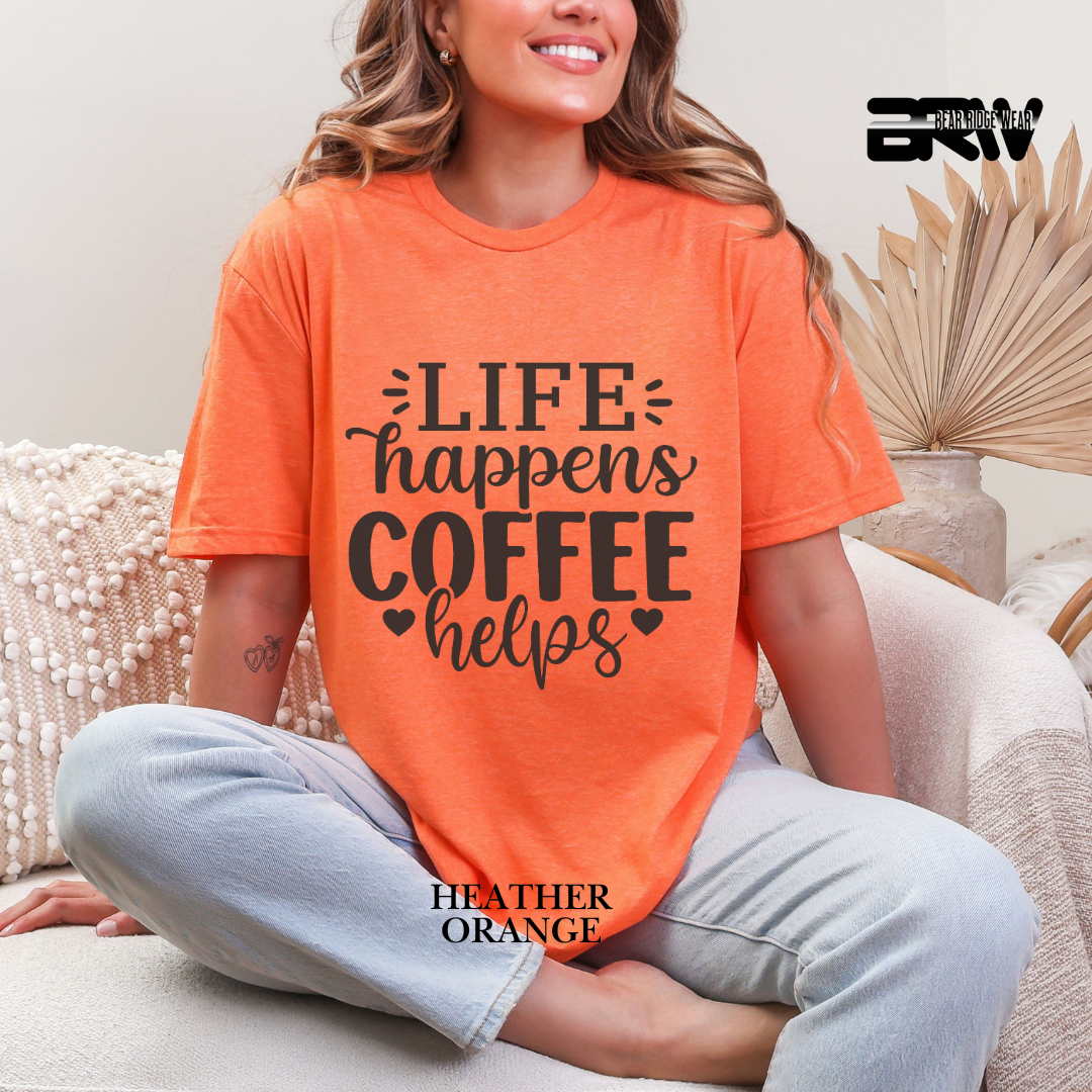 'Life Happens Coffee Helps' Everyday Tee