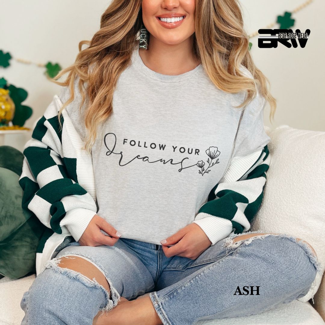 'Follow Your Dreams' Everyday Tee