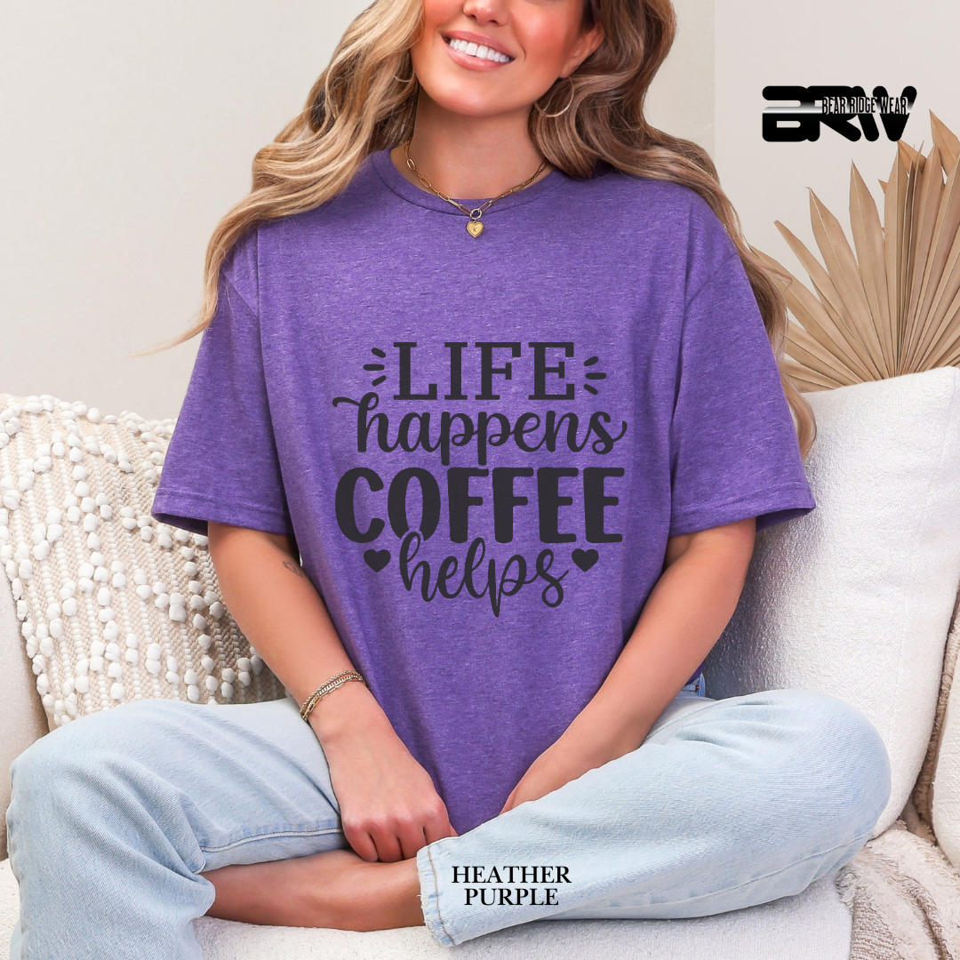'Life Happens Coffee Helps' Everyday Tee