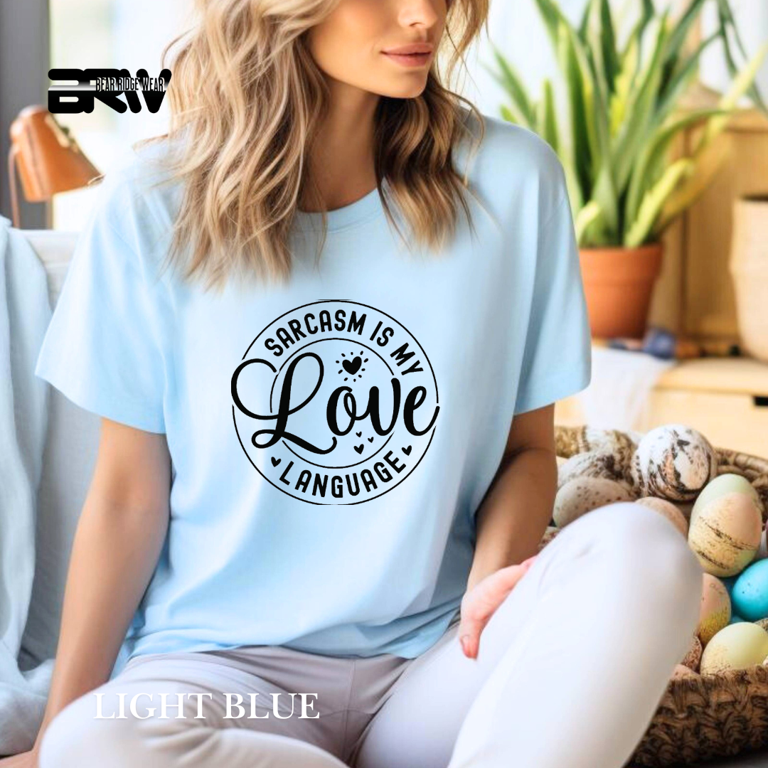'Sarcasm is My Love Language' Tee