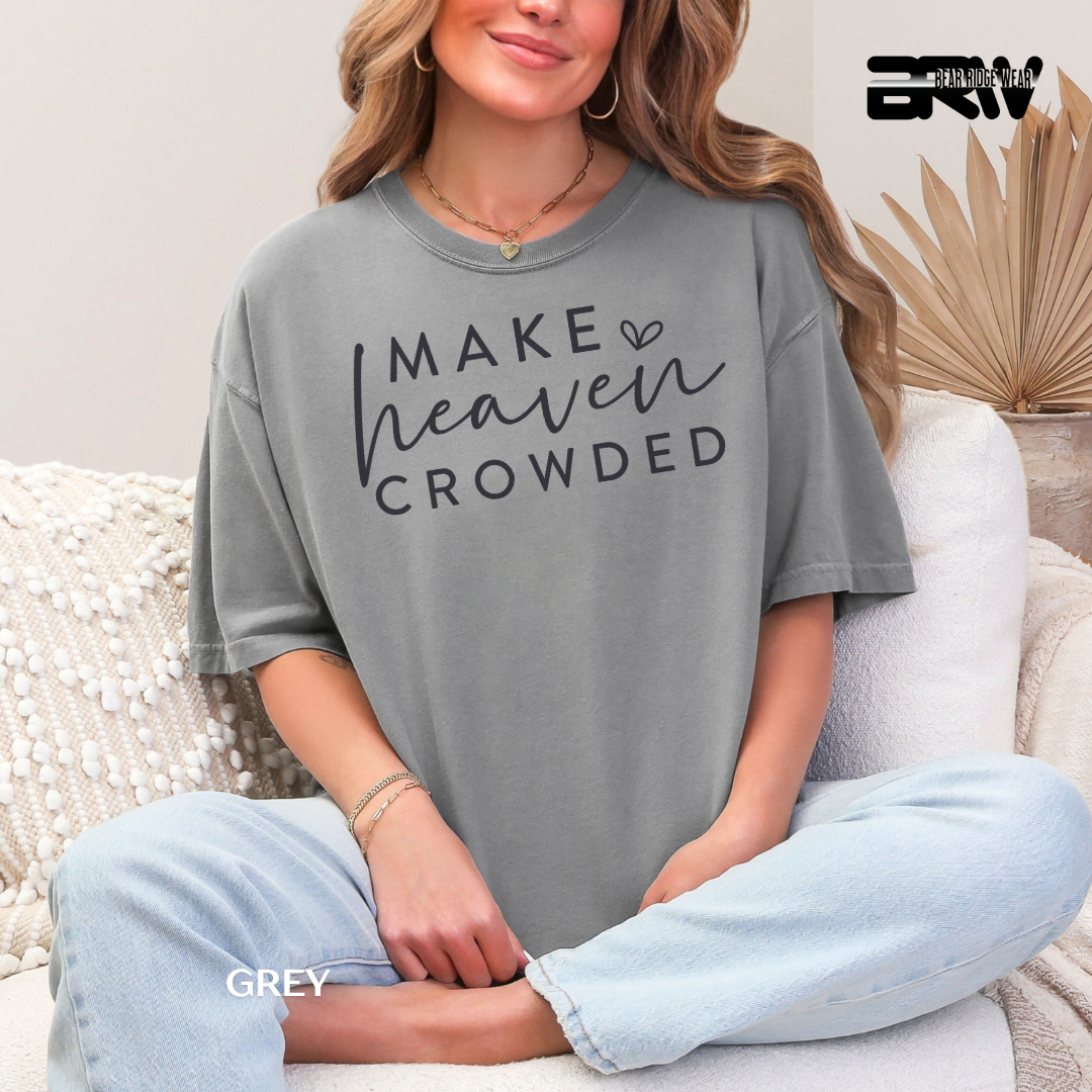 'Make Heaven Crowded' Faith Tee