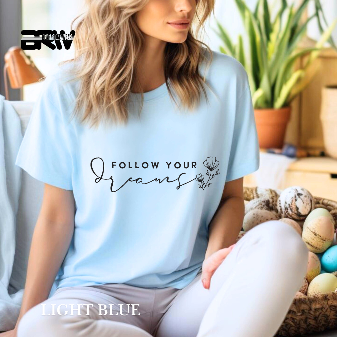 "Follow Your Dreams" Tee